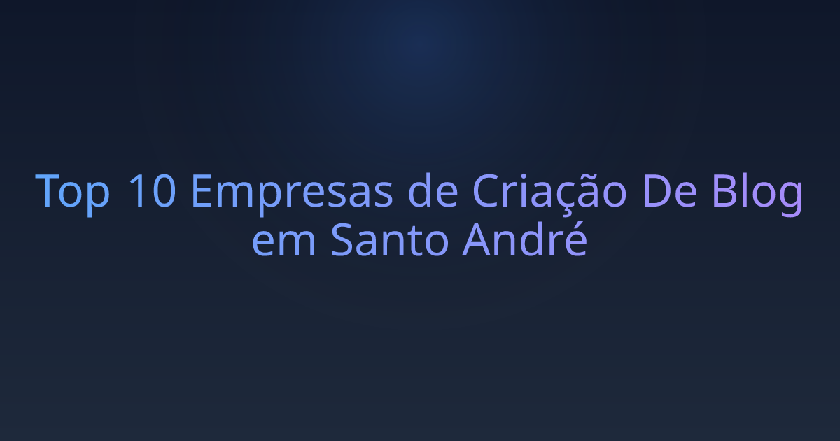 Top 10 Empresas de Criação De Blog em Santo André