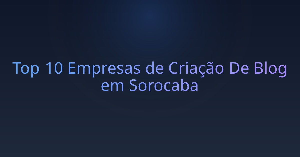 Top 10 Empresas de Criação De Blog em Sorocaba