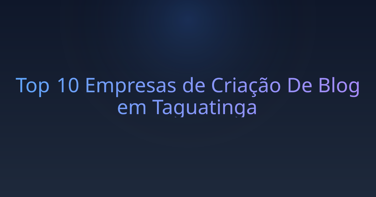 Top 10 Empresas de Criação De Blog em Taguatinga