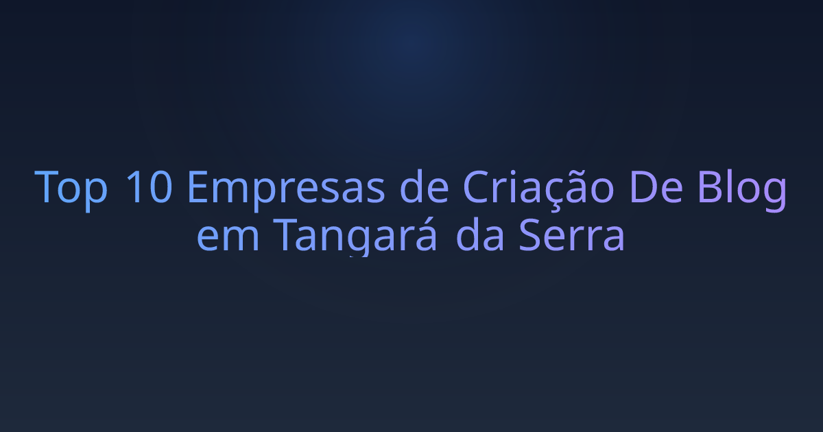 Top 10 Empresas de Criação De Blog em Tangará da Serra