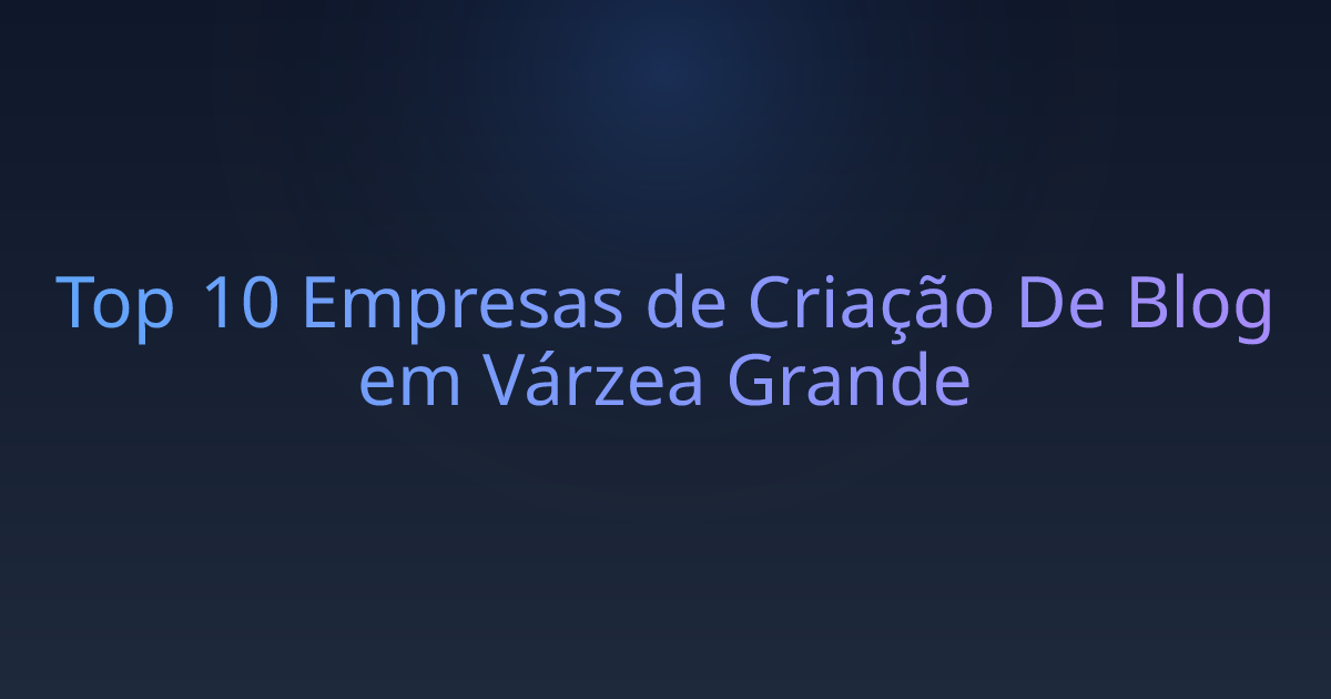 Top 10 Empresas de Criação De Blog em Várzea Grande