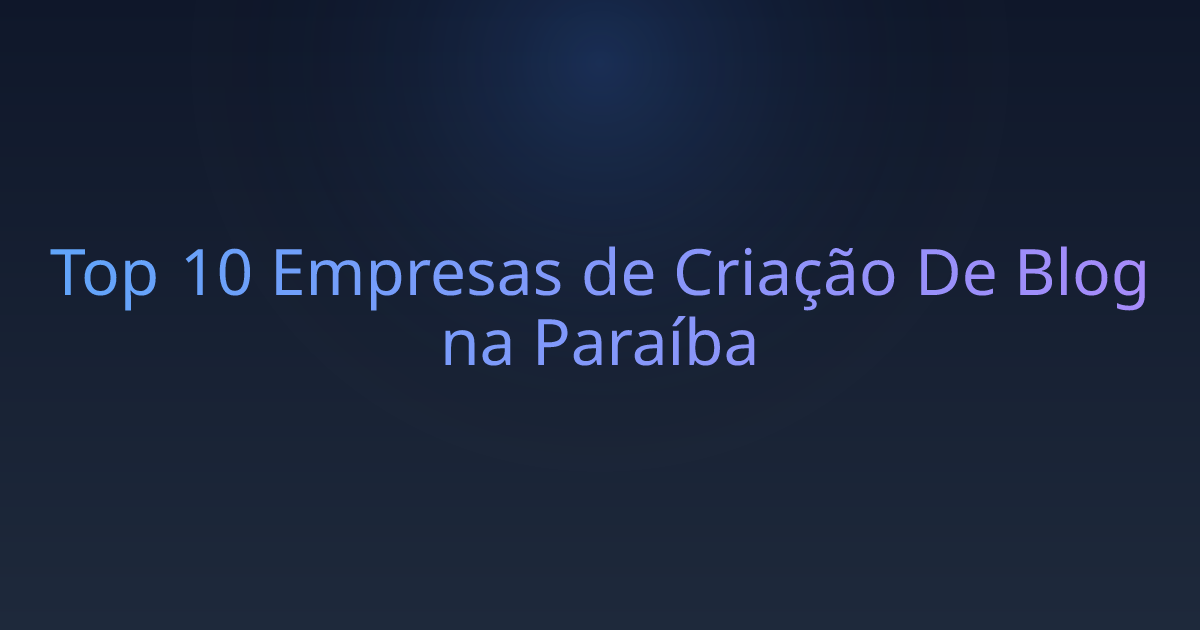 Top 10 Empresas de Criação De Blog na Paraíba