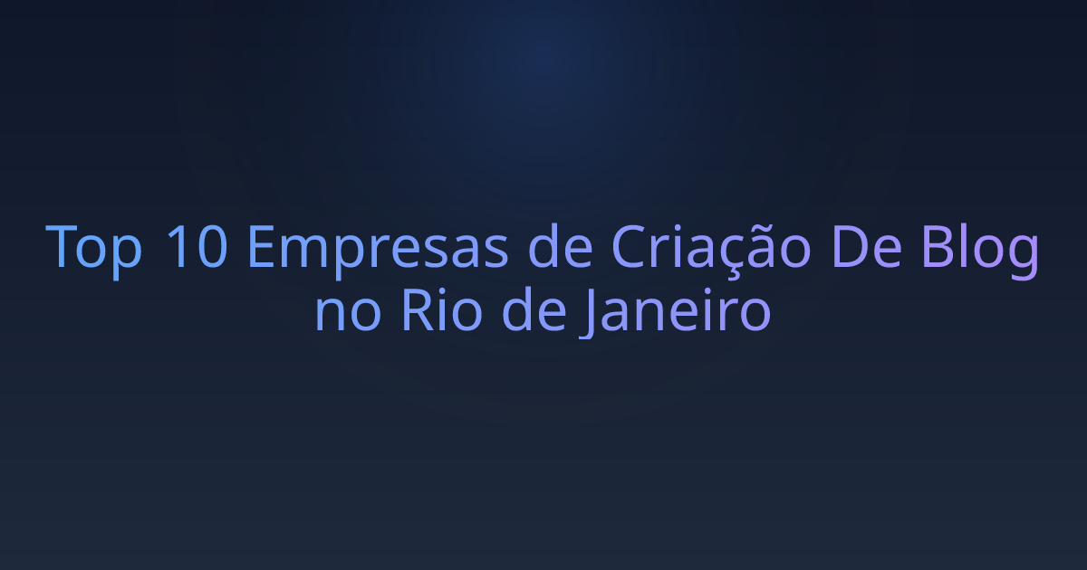 Top 10 Empresas de Criação De Blog no Rio de Janeiro