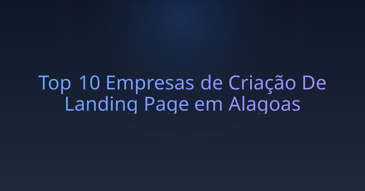 Top 10 Empresas de Criação De Landing Page em Alagoas