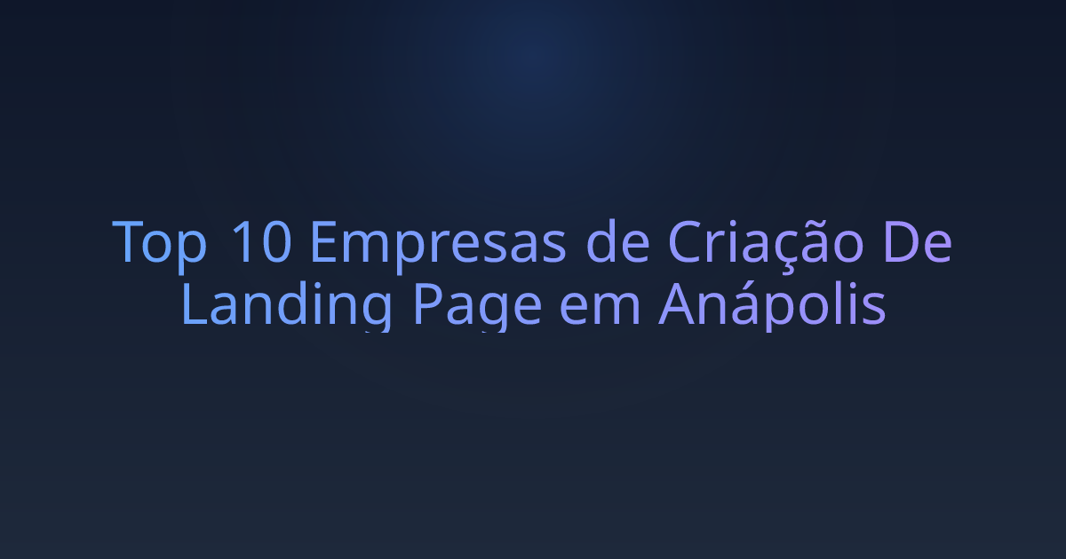 Top 10 Empresas de Criação De Landing Page em Anápolis