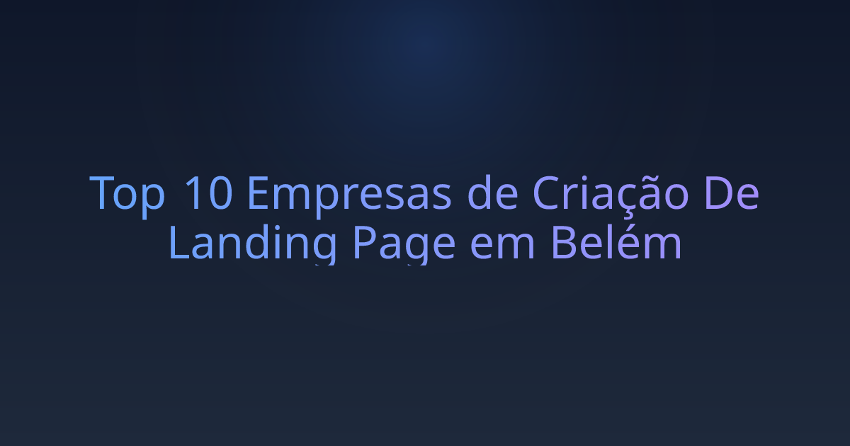 Top 10 Empresas de Criação De Landing Page em Belém