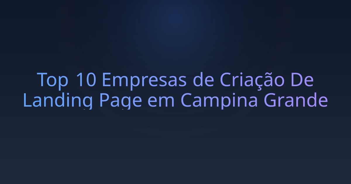 Top 10 Empresas de Criação De Landing Page em Campina Grande