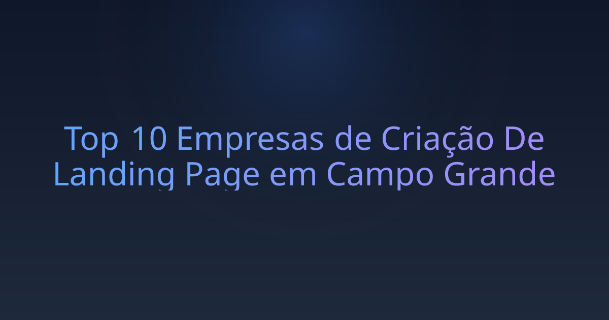 Top 10 Empresas de Criação De Landing Page em Campo Grande