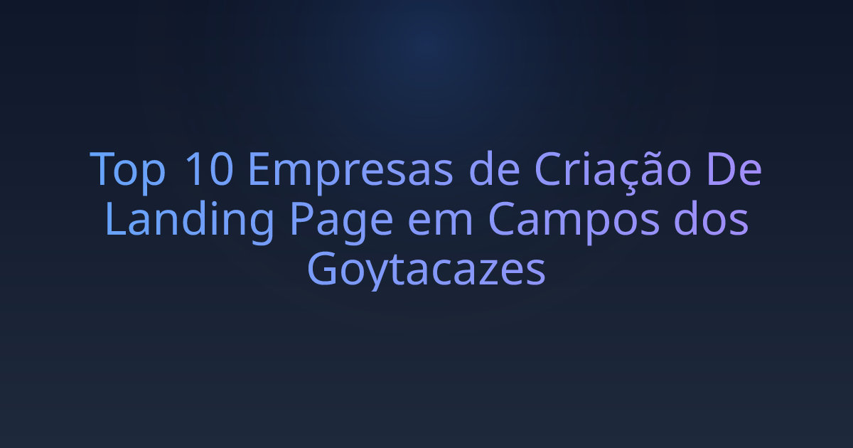 Top 10 Empresas de Criação De Landing Page em Campos dos Goytacazes