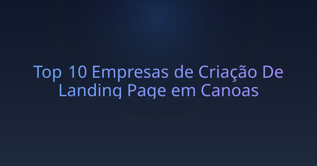 Top 10 Empresas de Criação De Landing Page em Canoas