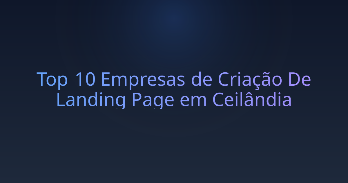 Top 10 Empresas de Criação De Landing Page em Ceilândia
