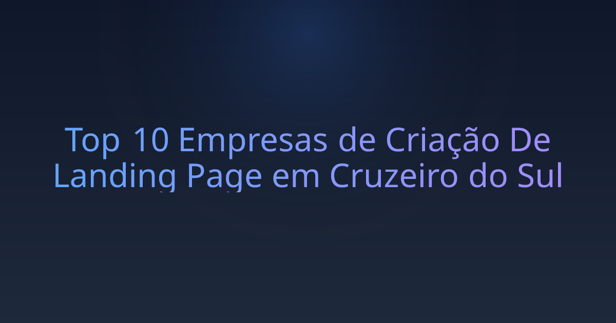Top 10 Empresas de Criação De Landing Page em Cruzeiro do Sul