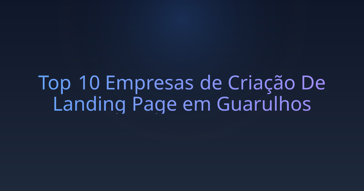 Top 10 Empresas de Criação De Landing Page em Guarulhos