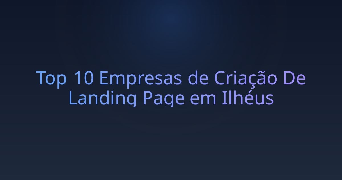 Top 10 Empresas de Criação De Landing Page em Ilhéus