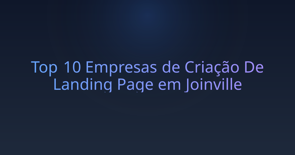 Top 10 Empresas de Criação De Landing Page em Joinville
