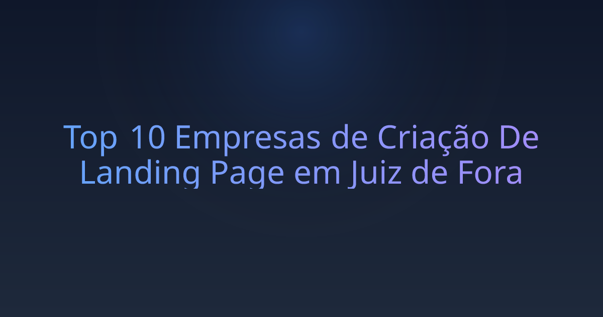 Top 10 Empresas de Criação De Landing Page em Juiz de Fora