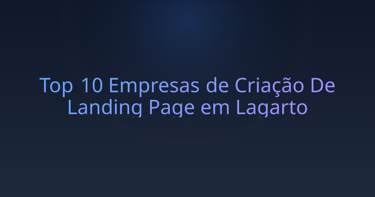 Top 10 Empresas de Criação De Landing Page em Lagarto