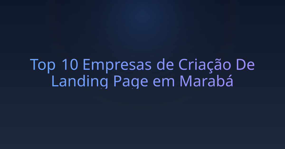 Top 10 Empresas de Criação De Landing Page em Marabá