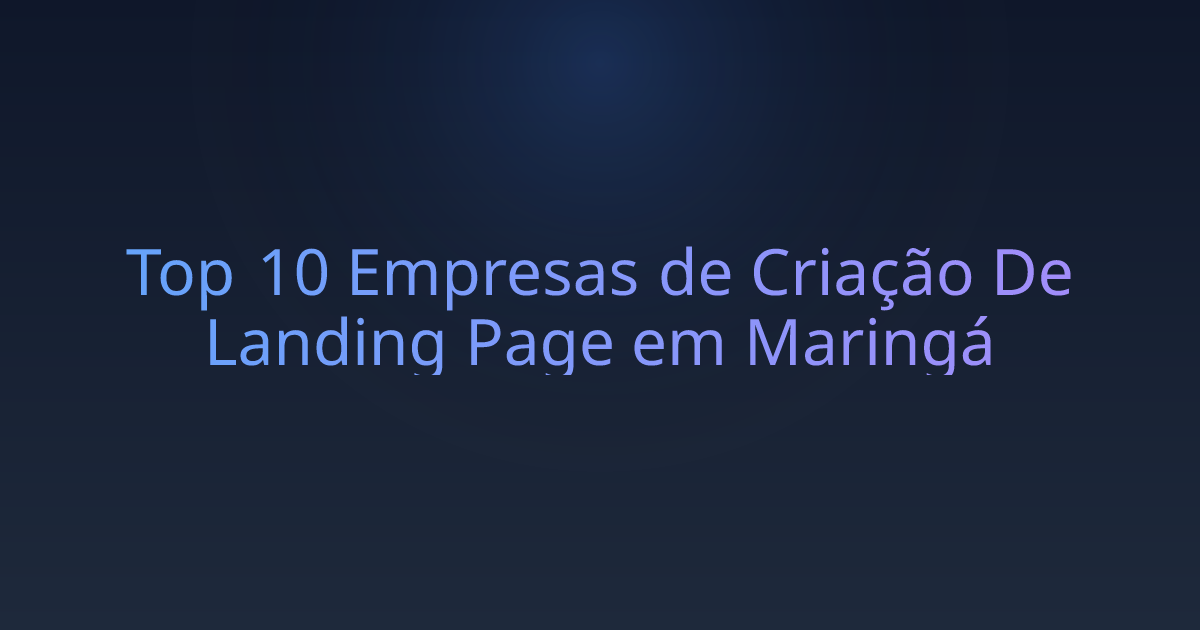 Top 10 Empresas de Criação De Landing Page em Maringá