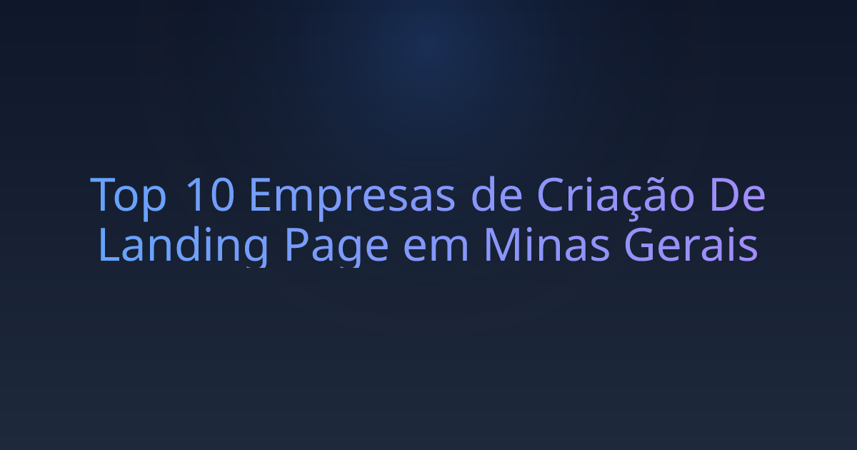 Top 10 Empresas de Criação De Landing Page em Minas Gerais