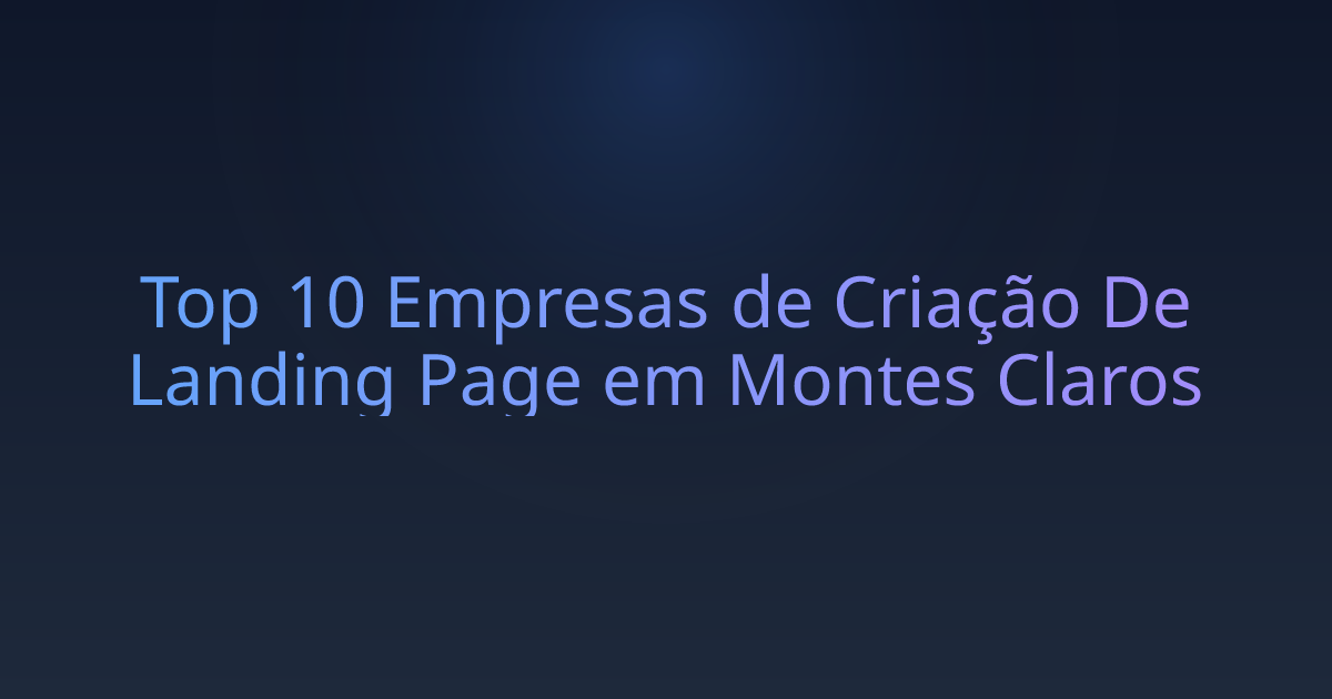 Top 10 Empresas de Criação De Landing Page em Montes Claros
