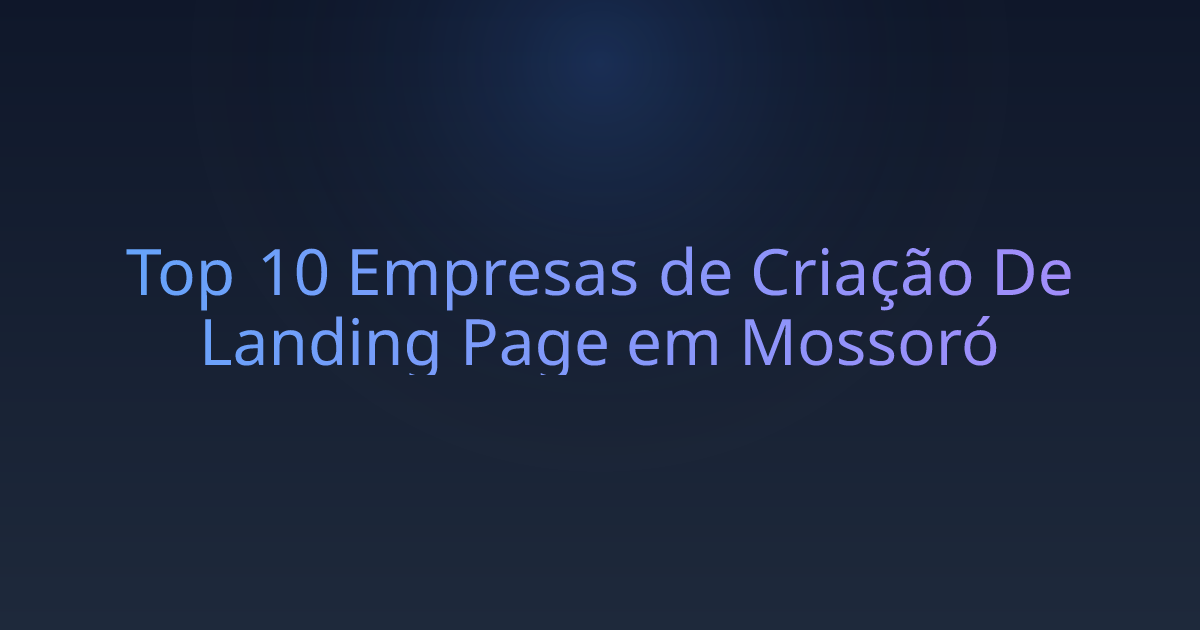 Top 10 Empresas de Criação De Landing Page em Mossoró