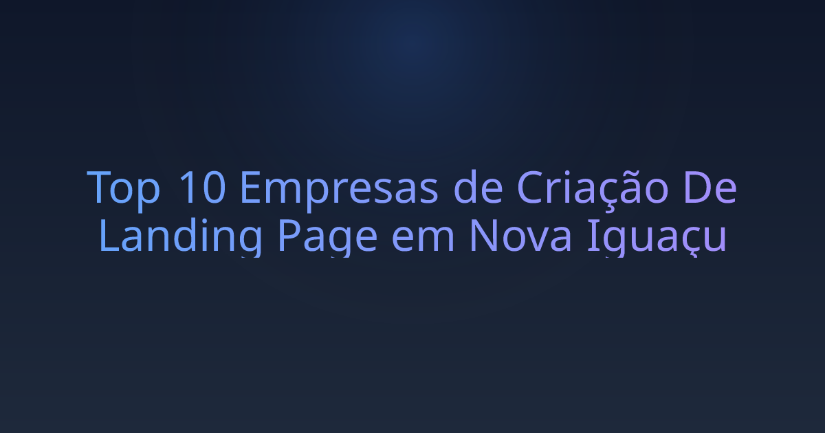 Top 10 Empresas de Criação De Landing Page em Nova Iguaçu