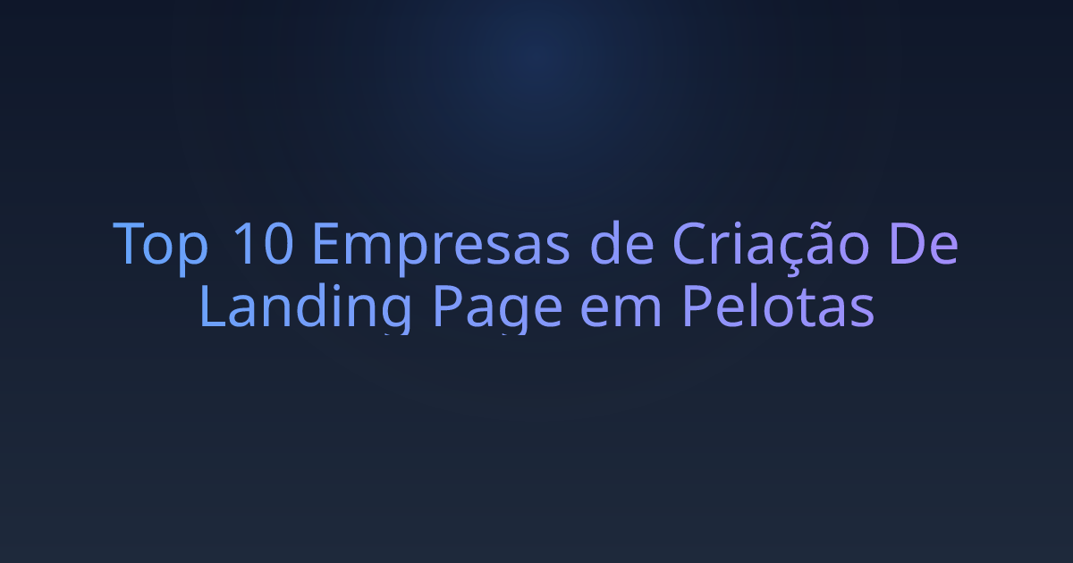 Top 10 Empresas de Criação De Landing Page em Pelotas