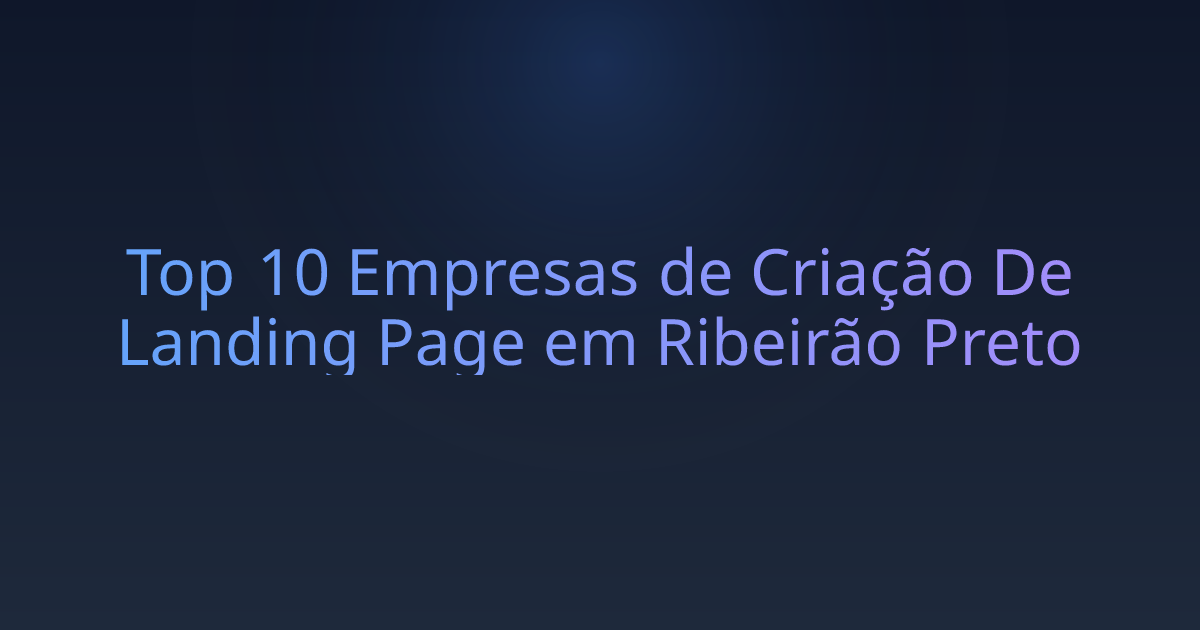 Top 10 Empresas de Criação De Landing Page em Ribeirão Preto