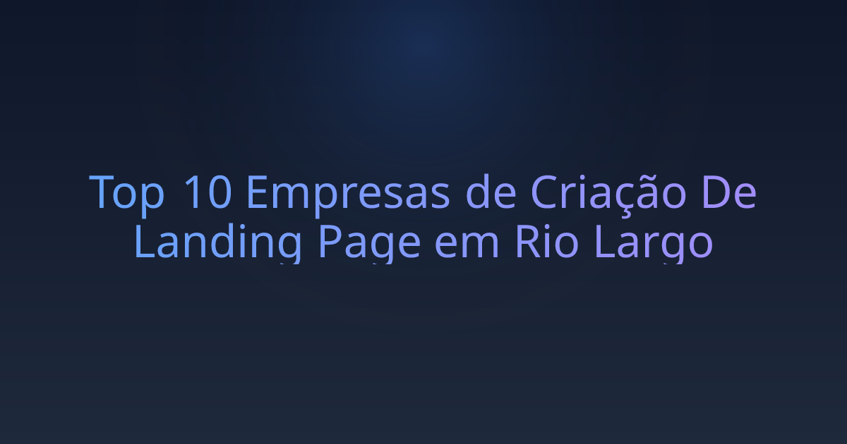 Top 10 Empresas de Criação De Landing Page em Rio Largo