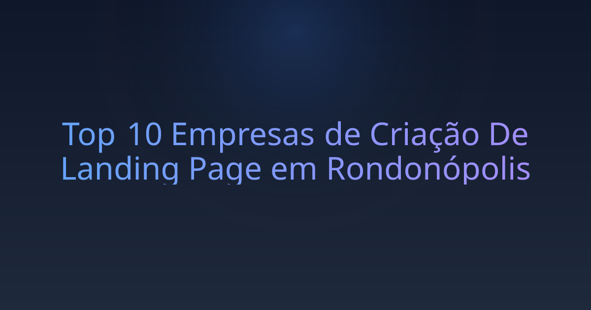 Top 10 Empresas de Criação De Landing Page em Rondonópolis
