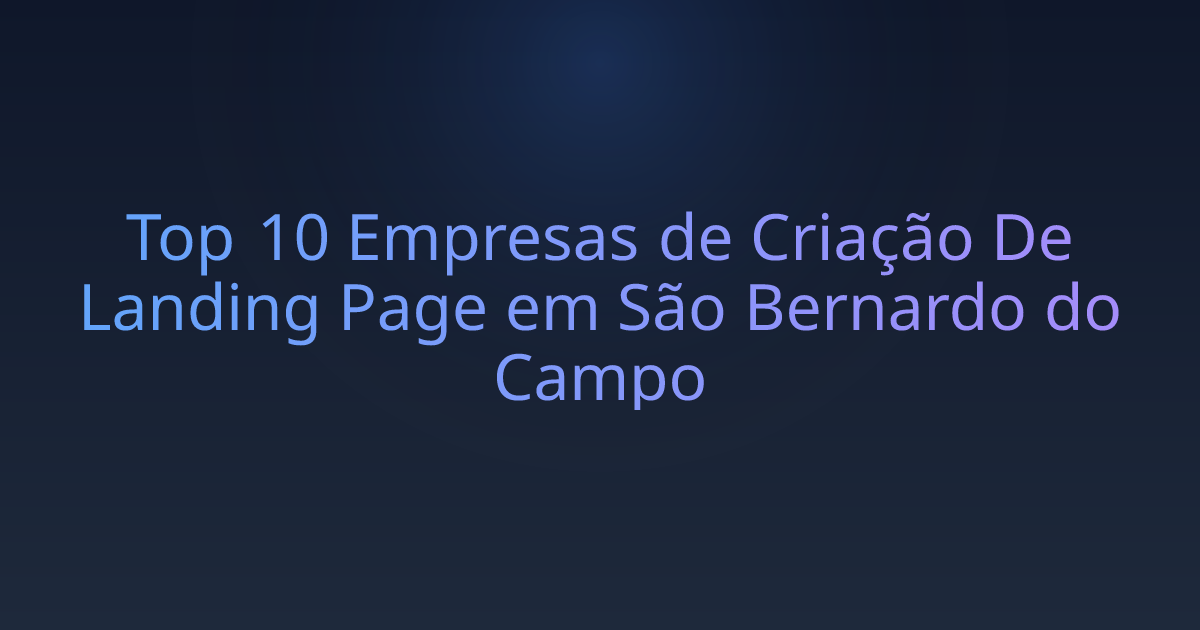 Top 10 Empresas de Criação De Landing Page em São Bernardo do Campo