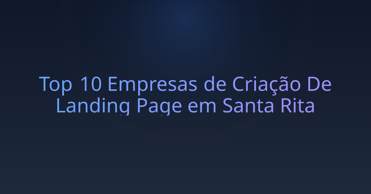 Top 10 Empresas de Criação De Landing Page em Santa Rita