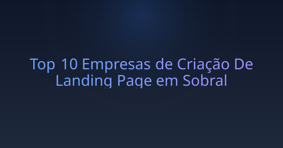Top 10 Empresas de Criação De Landing Page em Sobral