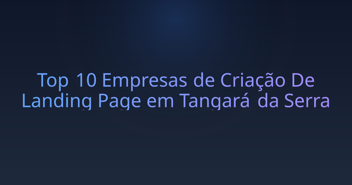 Top 10 Empresas de Criação De Landing Page em Tangará da Serra