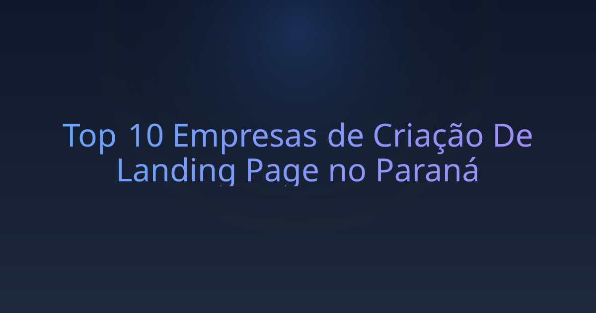 Top 10 Empresas de Criação De Landing Page no Paraná