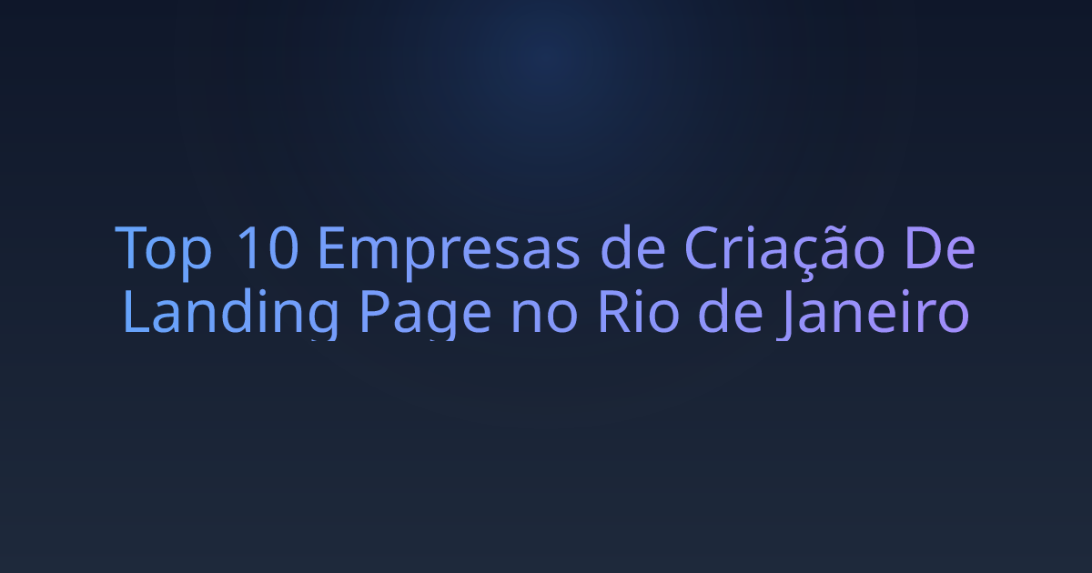 Top 10 Empresas de Criação De Landing Page no Rio de Janeiro