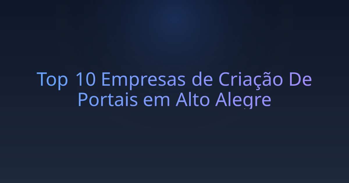 Top 10 Empresas de Criação De Portais em Alto Alegre