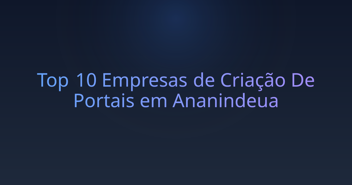 Top 10 Empresas de Criação De Portais em Ananindeua