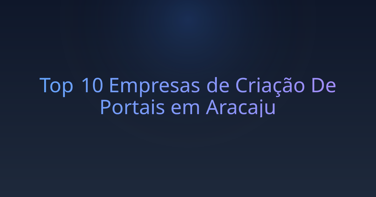 Top 10 Empresas de Criação De Portais em Aracaju