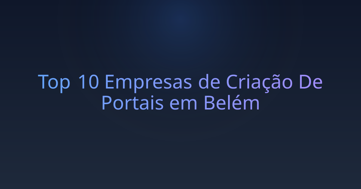 Top 10 Empresas de Criação De Portais em Belém