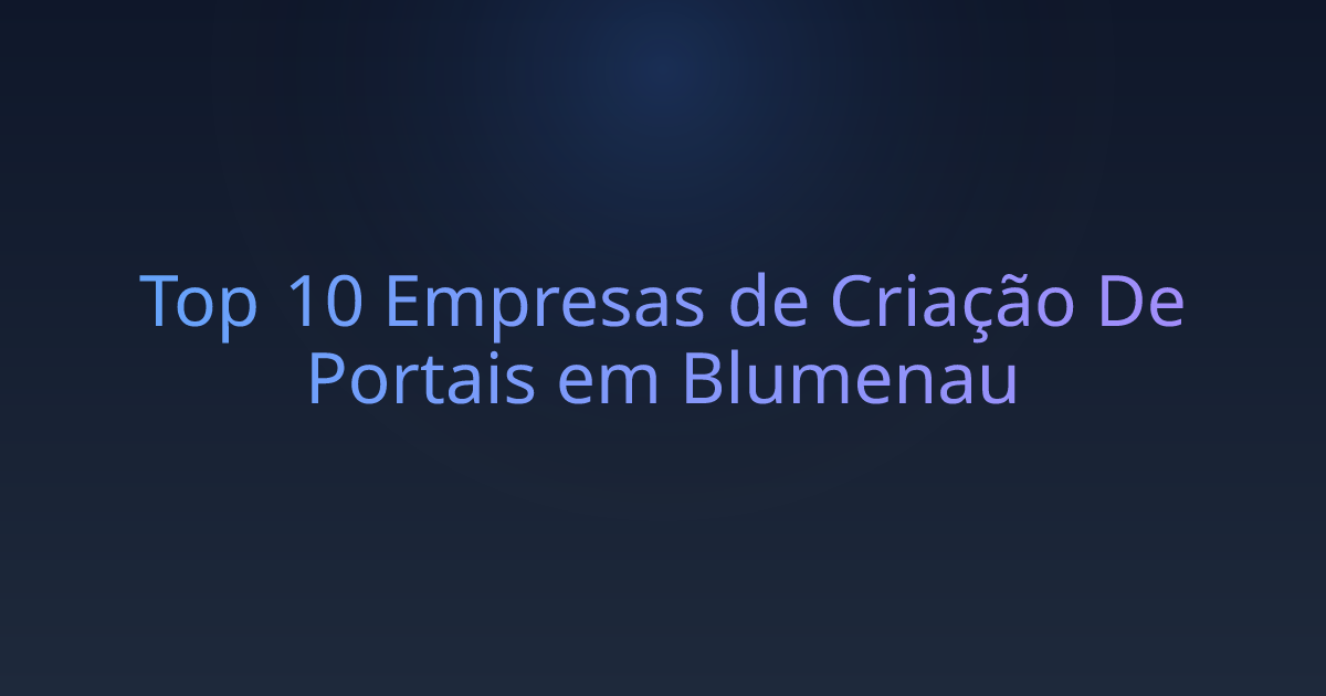 Top 10 Empresas de Criação De Portais em Blumenau