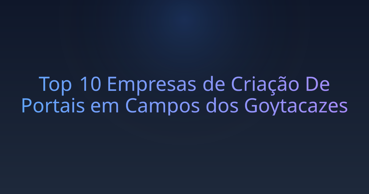Top 10 Empresas de Criação De Portais em Campos dos Goytacazes