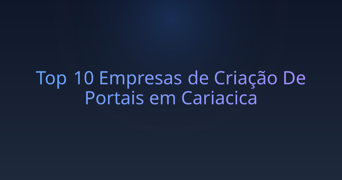 Top 10 Empresas de Criação De Portais em Cariacica