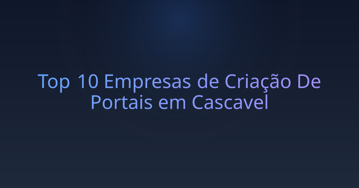 Top 10 Empresas de Criação De Portais em Cascavel