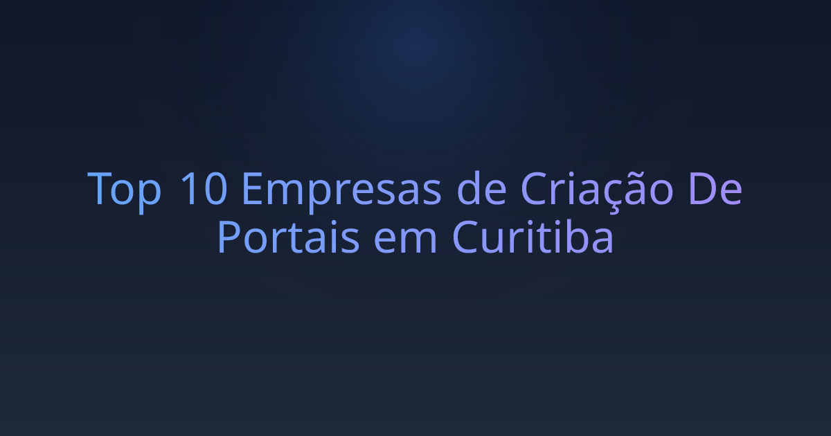 Top 10 Empresas de Criação De Portais em Curitiba
