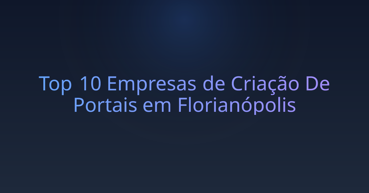 Top 10 Empresas de Criação De Portais em Florianópolis