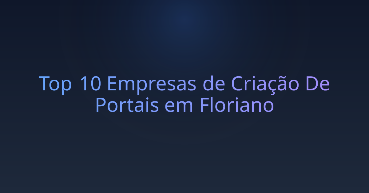 Top 10 Empresas de Criação De Portais em Floriano