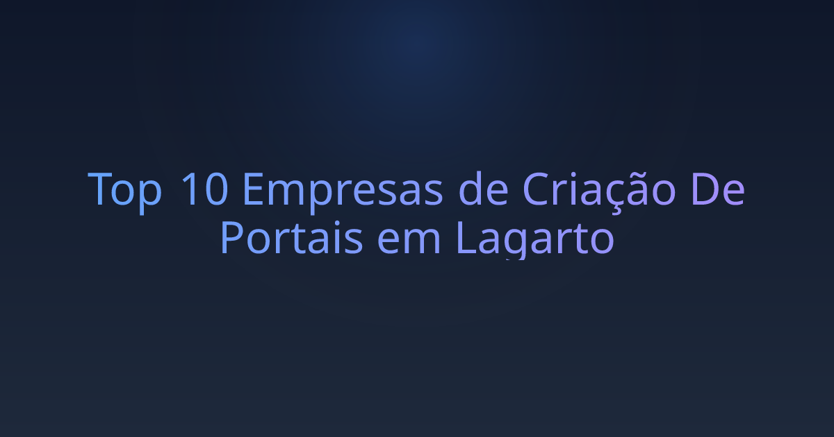 Top 10 Empresas de Criação De Portais em Lagarto