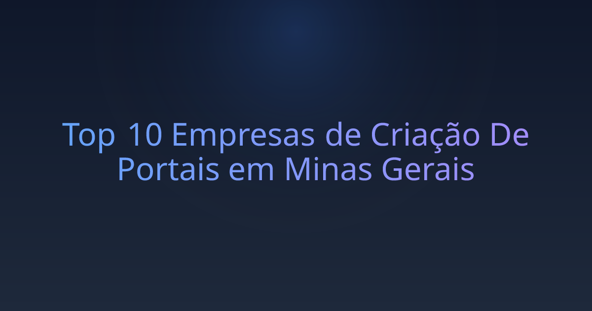 Top 10 Empresas de Criação De Portais em Minas Gerais